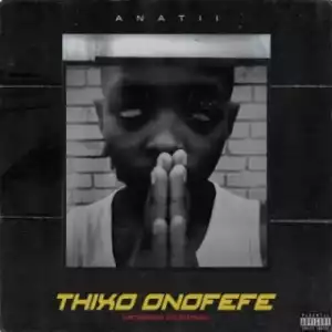 Anatii - Thixo Onofefe